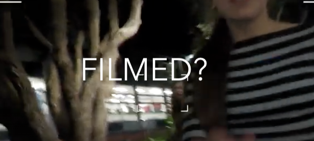 FIlmed?